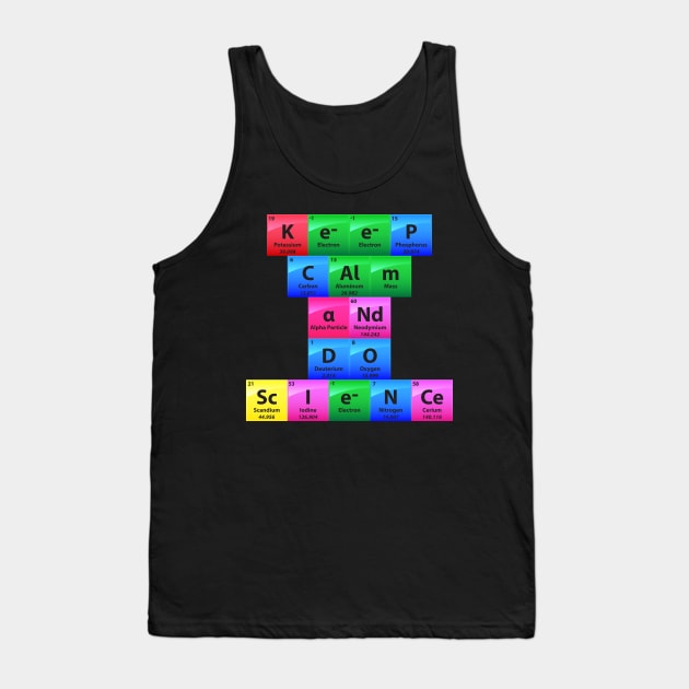 Keep Calm And Do Science Tank Top by yeoys